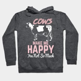 cows make me happy you not so much shirt T-Shirt Hoodie